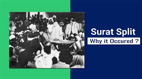 Why Surat Split In Indian National Congress Occurred In 1907 Modern