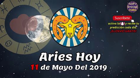 Horóscopo Aries Hoy Sábado 11 De Mayo Del 2019 Youtube