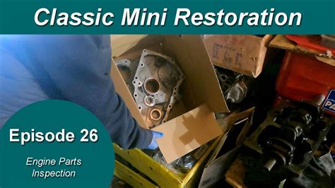 Classic Mini Restoration Episode 26 Engine Parts Inspection Youtube