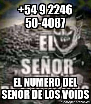 Meme Personalizado 54 9 2246 50 4087 El Numero Del Senor De Los