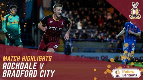 Match Highlights Rochdale 0 4 Bradford City Youtube