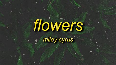 Hour Miley Cyrus Flowers Lyrics I Can Buy Myself Flowers