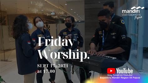 Friday Worship Bapekkris Mandiri Region XII Papua Jumat 17