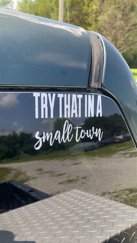 Try That In A Small Town Decal Etsy