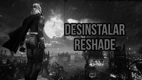 Desinstalar Reshade De Cualquier Aplicaci N Youtube