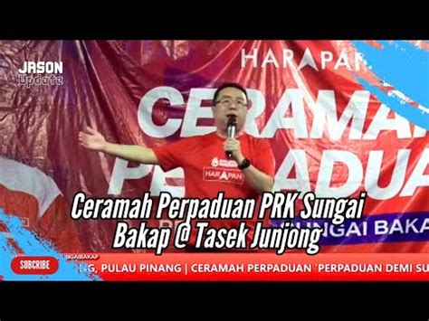 Chang Lih Kang Ucapan Penuh Di Ceramah Perpaduan PRK Sungai Bakap