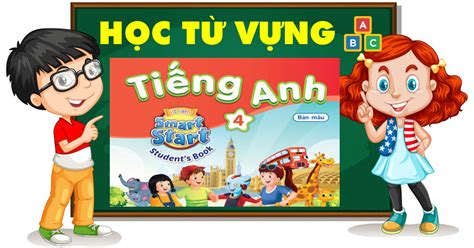 Học từ vựng SGK Tiếng Anh Lớp 4 i Learn Smart Start