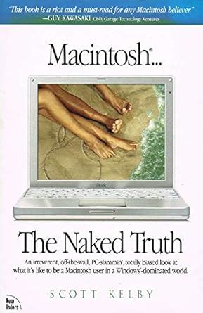 Macintosh The Naked Truth Kelby Scott 9780735712843 Amazon Books