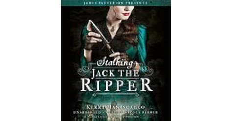 Stalking Jack The Ripper By Kerri Maniscalco