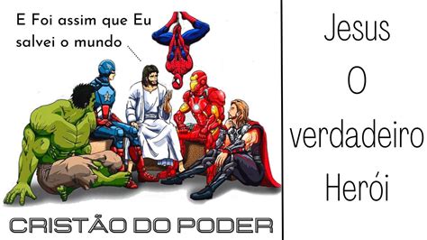 JESUS O VERDADEIRO HERÓI YouTube