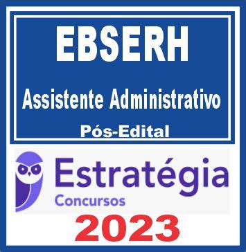 EBSERH Assistente Administrativo Pós Edital Estratégia 2023 Rateio