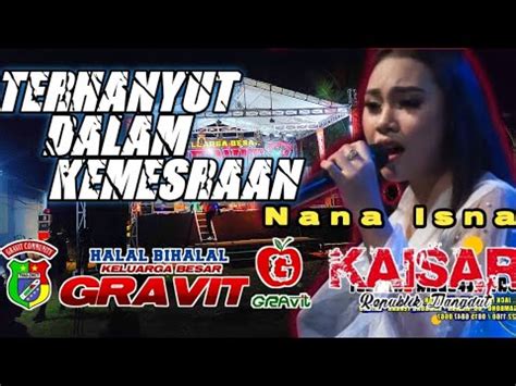 TERHANYUT DALAM KEMESRAAN NANA ADINDA KAISAR GRAVIT COMMUNITY