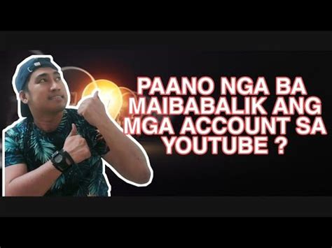 Paano Ibalik Ang Mga Nawalang Account Sa Youtube Youtube