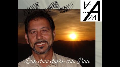 Due Chiacchiere Con Pino Ep Come Pu Nascere Una Canzone E Il