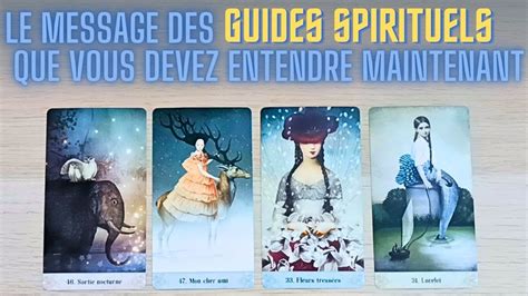 Le Message Des Guides Spirituels Que Vous Devez Entendre Maintenant