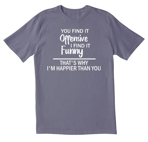 You Find It Offensive I Find It Funny Sarcastic T Shirt 41 OFF