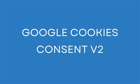 Google Cookies Consent V2 Digital Analytics Ads