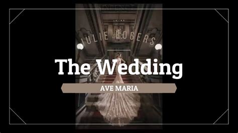 The Wedding Ave Maria Julie Rogers Lyrics Indonesia Lirik Youtube