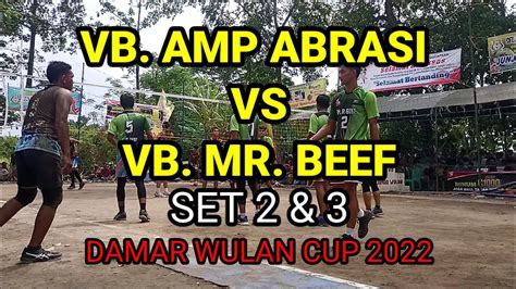 Set Vb Abrasi Vs Vb Mr Beef Besar Damar Wulan Cup