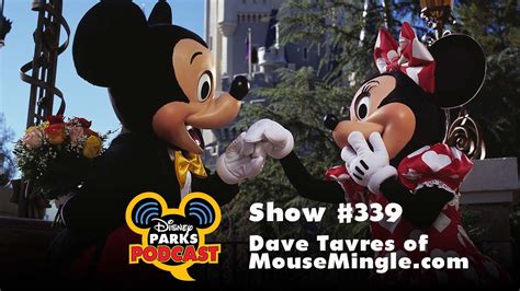 Disney Parks Podcast Show #339 - Dave Tavers of MouseMingle.com ...