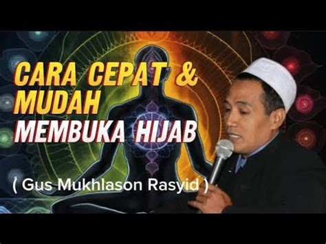 Cara Tercepat Dan Mudah Membuka Mata Hati Mata Batin Gus Mukhlason