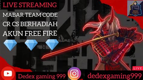 LIVE FF MABAR TEAM CODE CR CS BERHADIAH AKUN FREE FIRE YouTube