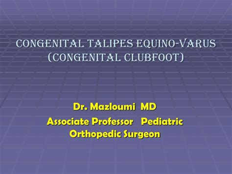 Ppt Congenital Talipes Equino Varus Congenital Clubfoot Powerpoint Presentation Id2998598