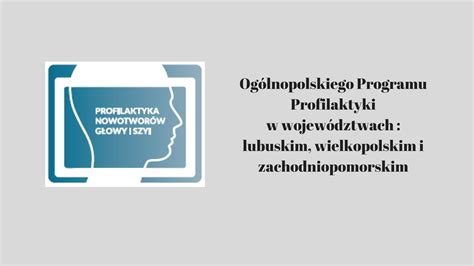 Ogólnopolski Program Profilaktyki Nowotworów Głowy i Szyi