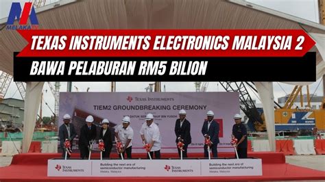 Texas Instruments Electronics Malaysia 2 Bawa Pelaburan RM5 Bilion