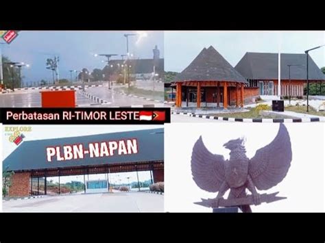 Plbn Napan Perbatasan Nkri Timor Leste Youtube