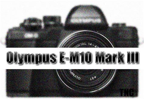 Olympus E-M10 Mark III Will Have 4K and 20MP Sensor ? « NEW CAMERA