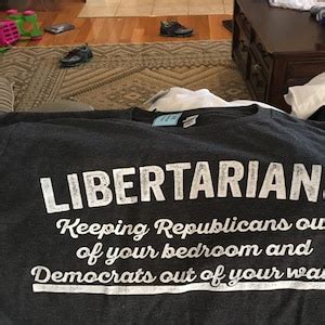 Libertarian T-shirt. Funny Political T Shirts. Libertarian Party Slogan ...