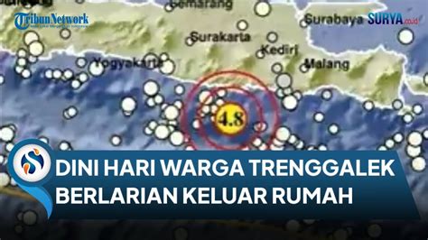 GEMPA BUMI Magnitudo 4 8 Guncang Trenggalek Warga Berlarian Keluar