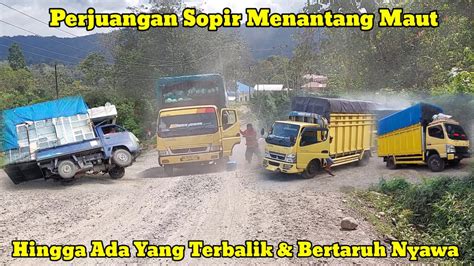 Semua Sopir Menantang Maut Bertaruh Nyawa Hingga Ada Truck Terguling