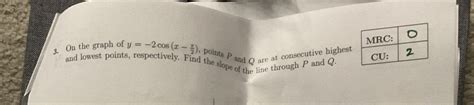 Solved 3 On The Graph Of Y −2cos X−2π Points P And Q Are