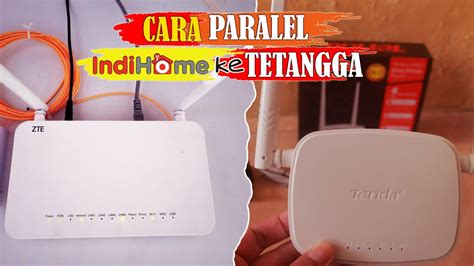 Cara Paralel Indihome Ke Tetangga Pakai Tenda N301 YouTube