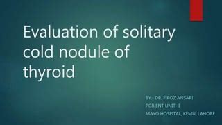 solitary cold nodule of thyroid | PPT