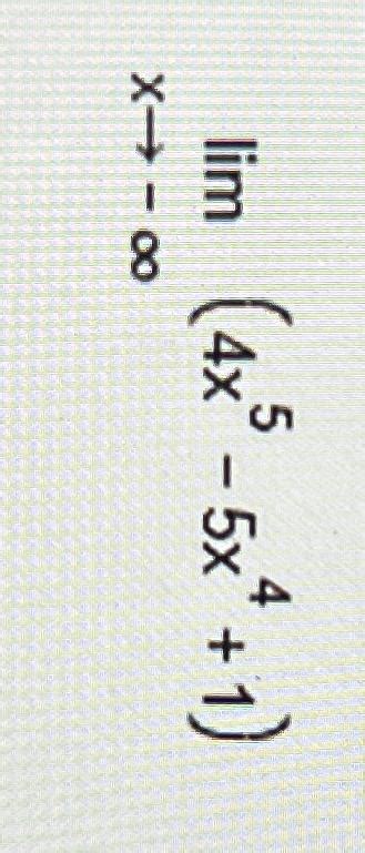 Solved Limx→ ∞4x5 5x41