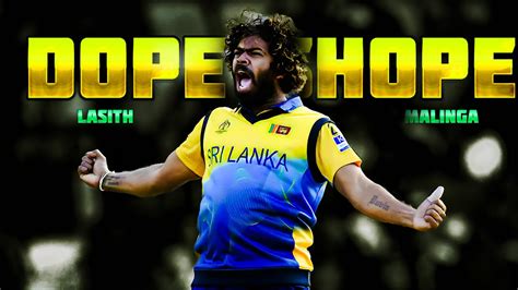 Dope Shope Ft Lasith Malinga Malinga Yorkers Yorker Edits