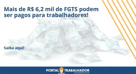 Mais De R 6 2 Mil De Fgts Podem Ser Pagos Para Trabalhadores Portal