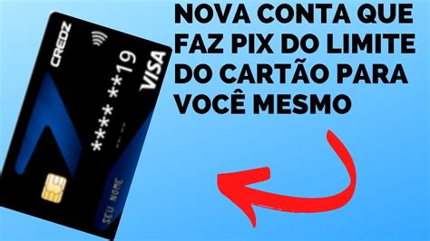 NOVA CONTA DIGITAL CREDZ CARTÃO DE CRÉDITO QUE FAZ PIX VIA LIMITE