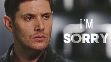 Dean Winchester I M Sorry YouTube