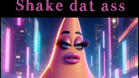 Shake Dat Ass YouTube