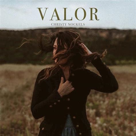 Christy Nockels – Valor Lyrics | Genius Lyrics