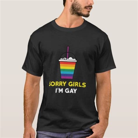 Sorry Girls I M Gay T Shirt Zazzle
