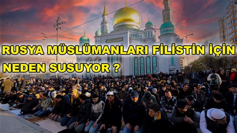 RUSYA MÜSLÜMANLARI FİLİSTİN İÇİN NEDEN SUSUYOR ПОЧЕМУ РОССИЙСКИЕ