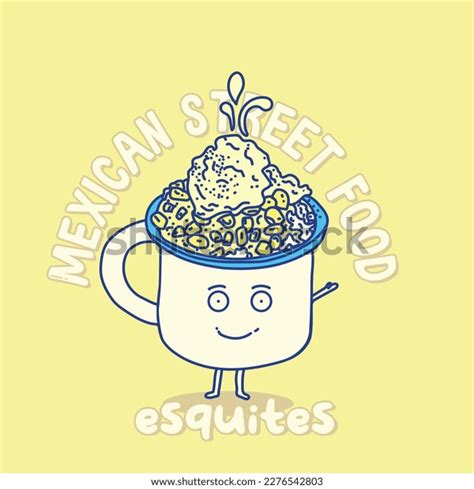 Mexican Street Corn Cup Over 13 Royalty Free Licensable Stock Vectors