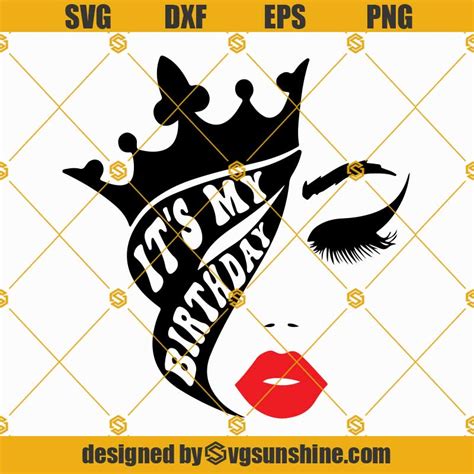 Birthday Queen Svg It S My Birthday Svg Crown Lips Eyes Birthday Girl