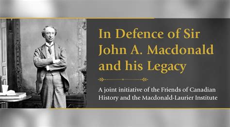 In Defence of Sir John A. Macdonald and his legacy | Macdonald-Laurier ...