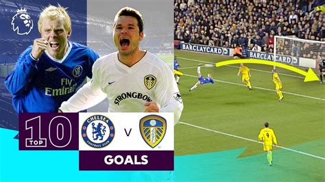 10 Superb Chelsea Vs Leeds United Goals Premier League Youtube